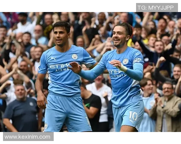 格拉利什精彩进球助力曼城再创辉煌展现球队强大实力