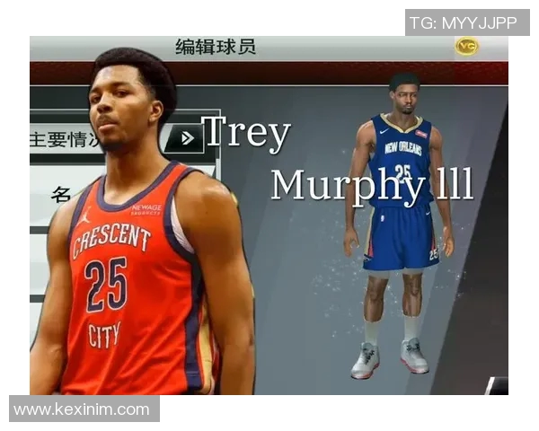 鹈鹕特雷墨菲巧妙跑位解析助力球队进攻效率提升